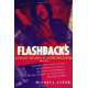 Flashbacks: Eyewitness Accounts of the Rock Revolution 1964-1974