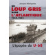 Un loup gris dans l'Atlantique - 1940-1942