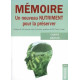 Mémoire : Un nouveau nutriment pour la préserver