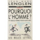 Pourquoi l'homme? et quelle femme pour aller avec