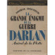 La grande Enigme de la Guerre DARLAN Amiral de la Flotte