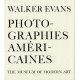 Walker Evans. Photographies américaines. The museum of Modern Art