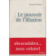 Le pouvoir de l'illusion