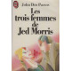Les trois femmes de Jed Morris