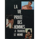 La vie privee des hommes a travers le monde