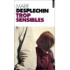 Trop sensibles
