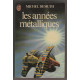 Les annees metalliques