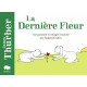 Dernière fleur (La): Une parabole en images